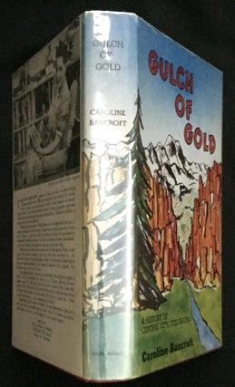 GULCH OF GOLD; A History of Central City, Colorado
