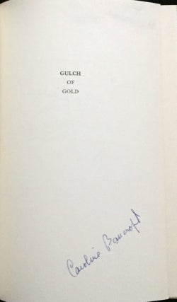 GULCH OF GOLD; A History of Central City, Colorado