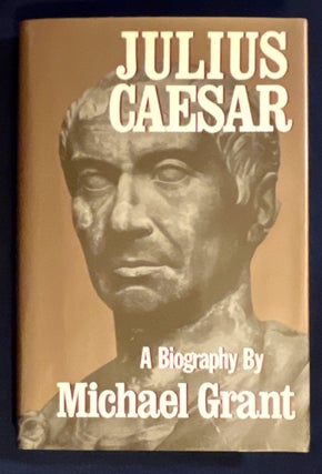 Item #8953 JULIUS CAESAR; A Biography. Michael Grant