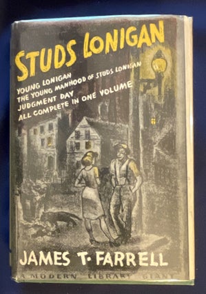 Item #8957 STUDS LONIGAN; A TRILOGY CONTAINING Young Lonigan, The Young Manhood of Studs Lonigan...