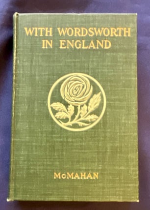 Item #8964 WITH WORDSWORTH IN ENGLAND; Being a Selection of the Poems and Letters of William...