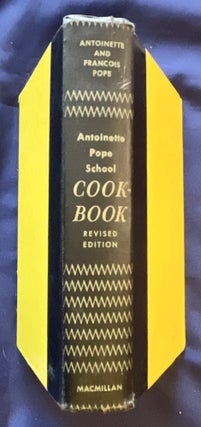 Item #8968 ANTOINETTE POPE SCHOOL COOK-BOOK; by Antoinette and Francois Pope. Antoinette Pope,...