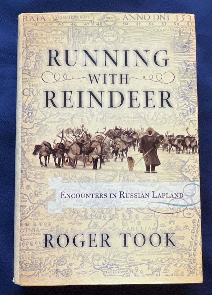 Item #8973 RUNNING WITH REINDEER; Encounters in Russian Lapland. Roger Took.