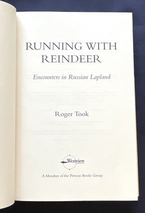 RUNNING WITH REINDEER; Encounters in Russian Lapland