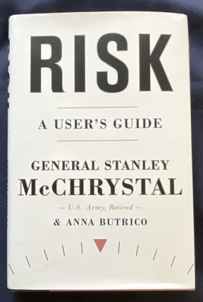 Item #8983 RISK; A User's Guide / General Stanley McChrystal, US Army, Retired. General Stanley...