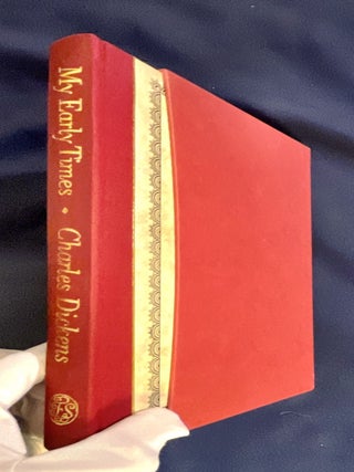 MY EARLY TIMES; By Charles Dickens / Compiled and Edited by Peter Roland