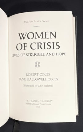 WOMEN OF CRISIS; Lives of Struggle and Hope / Robert Coles / Jand Hallowell Coles / Illustrated by Chet Jezierski
