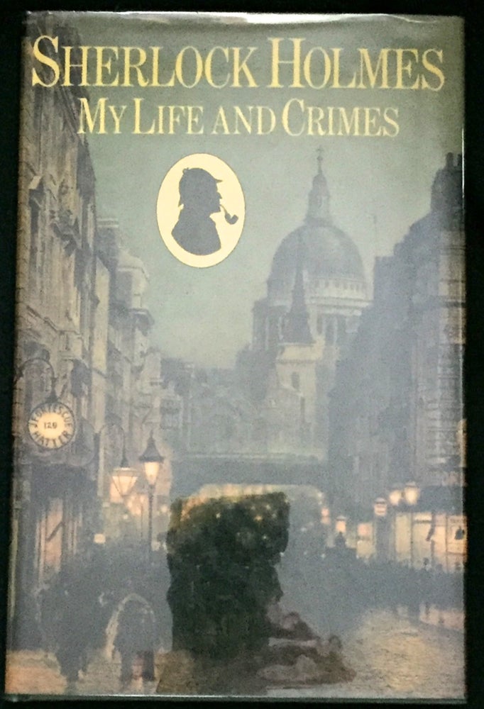 Item #9011 SHERLOCK HOLMES; My Life And Crimes. Sherlockiana, Michael Hardwick.