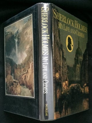 SHERLOCK HOLMES; My Life And Crimes