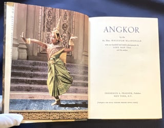 Item #9015 ANGKOR; by the Rt. Hon. Malcolm MacDonald with one hundred and twelve pgotographs by...