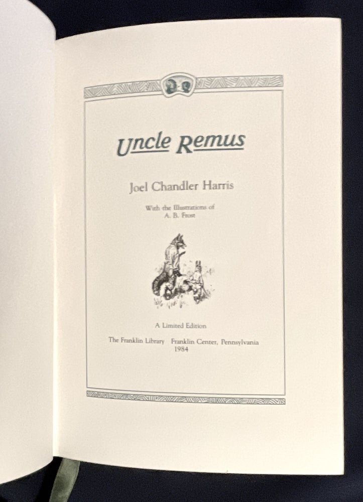 Item #9034 UNCLE REMUS; With the Illustrations of A. B. Frost / A Limited Edition. Joel Chandler Harris.