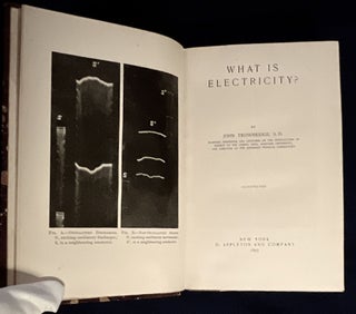 Item #9038 WHAT IS ELECTRICITY?; By John Trowbridge, S.D. / Illustrated. John Trowbridge