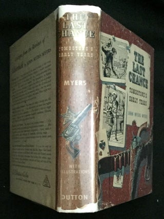 Item #905 THE LAST CHANCE; Tombstone's Early Years. Myers John Myers