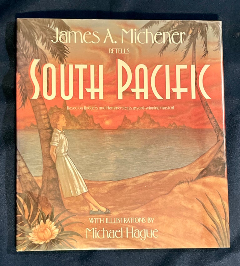 Item #9069 SOUTH PACIFIC; BY James A. Michener (as Told by); Based on Rogers and Hammerstein. JAMES A. MICHENER.