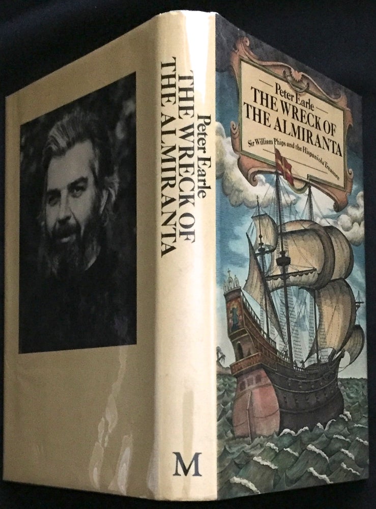 Item #908 THE WRECK OF THE ALMIRANTA; Sir William Phips and the Hispaniola Treasure. Peter Earle.