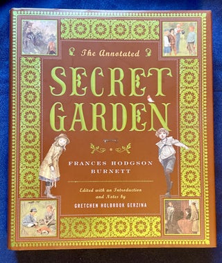 Item #9086 THE ANNOTATED SECRET GARDEN; Frances Hodgson Burnett / Edited with an Introduction and...
