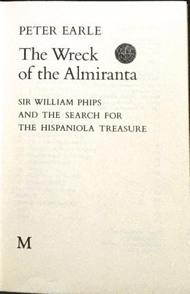 THE WRECK OF THE ALMIRANTA; Sir William Phips and the Hispaniola Treasure