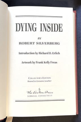 DYING INSIDE; By Robert Silverberg / Introduction by Richard D. Erlich / Artwork by Frank Kelly Freas / Collector's Edition Bound in Genuine Leather