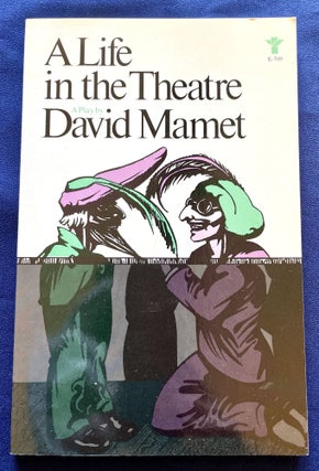 Item #9106 A LIFE IN THE THEATRE; A Play By David Mamet. David Mamet
