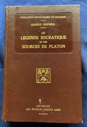 LA LEGENDE SOCRATIQUE ET LES SOURCES DE PLATON; Par Eugène Dupréel