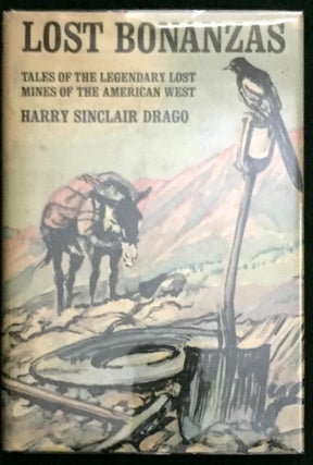 LOST BONANZAS; Tales of the Legendary Lost Mines of the American West