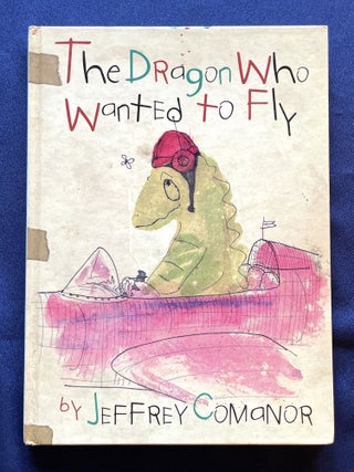 Item #9253 THE DRAGON WHO WANTED TO FLY. Jeffrey Comanor
