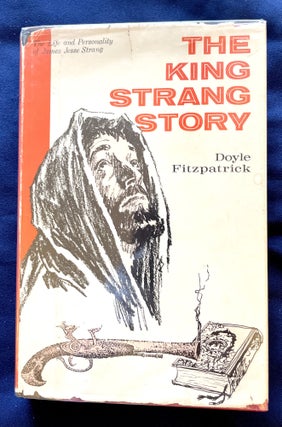 Item #9312 THE KING STRANG STORY; A Vindication of James J. Strang, the Beaver Island Mormon King...