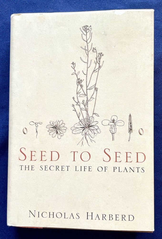 Item #9338 SEED TO SEED:; The Secret Life of Plants. Nicholas Harberd.