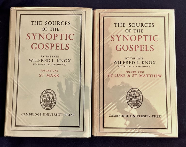 Item #9379 SOURCES OF THE SYNOPTIC GOSPELS; By the Late Wilfred L. Knox / Volume One ST. MARK / Volume Two ST LUKE & ST MATTHEW / Edited by H. Chadwick. Wilfred L. Knox.