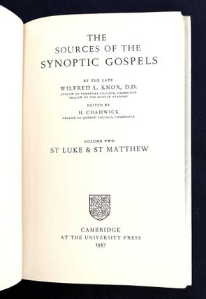 SOURCES OF THE SYNOPTIC GOSPELS; By the Late Wilfred L. Knox / Volume One ST. MARK / Volume Two ST LUKE & ST MATTHEW / Edited by H. Chadwick