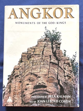Item #9382 ANGKOR; Monuments of the God-Kings. Bela Kalman, Text, Photos / Joan Lebold Cohen