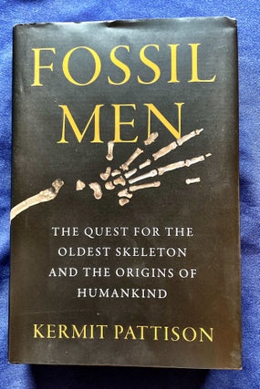 Item #9389 FOSSIL MEN; The Quest for the Oldest Skeleton and the Origins of Humankind. Kermit...