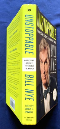 UNSTOPPABLE; Harnessing Science to Change the World / by Bill Nye / Edited by Corey S. Powell