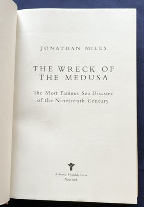 THE WRECK OF THE MEDUSA; The Most Famous Sea Disaster of the Nineteeth Century