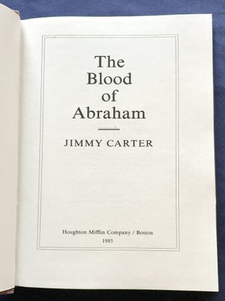 THE BLOOD OF ABRAHAM; Jimmy Carter