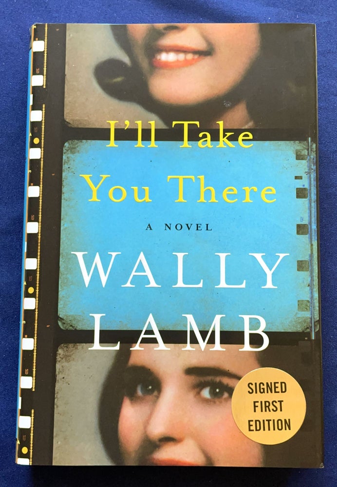 Item #9413 I"LL TAKE YOU THERE; A Novel / Wally Lamb. Wally Lamb.