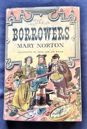 Item #9414 THE BORROWERS; by Mary Norton / Illustrated by Beth and Joe Krush. Mary Norton