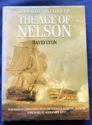 Item #9422 SEA BATTLES CLOSE-UP: THE AGE OF NELSON; Foreword by Alexander Kent. David Lyon