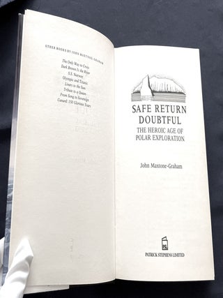 SAFE RETURN DOUBTFUL; The Heroic Age of Polar Exploration