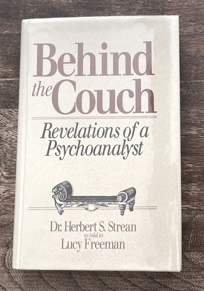 Item #9442 BEHIND THE COUCH; Revelations of a Psychoanalys / Dr. Herbert S.Stream as told to Lucy Freeman. Dr. Herbert S. as told to Lucy Freeman Stream.