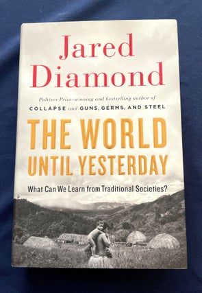 Item #9448 THE WORLD UNTIL YESTERDAY; What Can We Learn From Traditional Societies? Jared Diamond