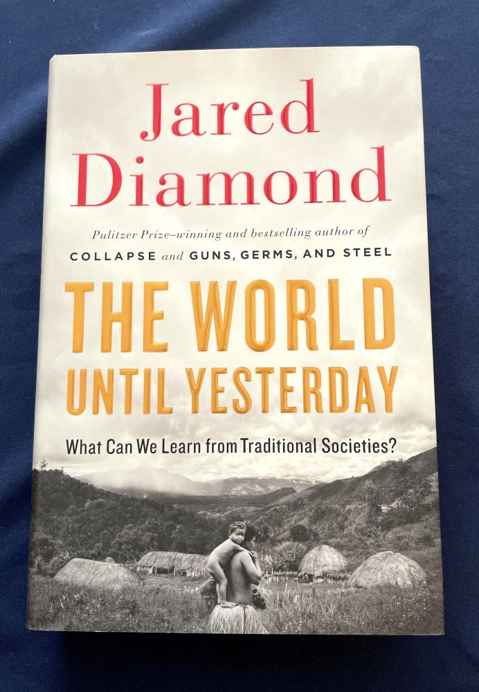Item #9448 THE WORLD UNTIL YESTERDAY; What Can We Learn From Traditional Societies? Jared Diamond.
