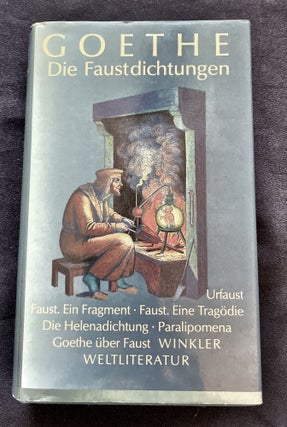 Item #9450 DIE FAUSTDICHTUNGEN; Urfaust * Faust Ein Fragment * Faust. Eine Tragödie *...