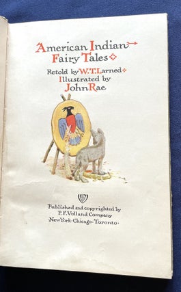 AMERICAN INDIAN FAIRY TALES; Retold by W. T. Larned / Illustrated by John Rae
