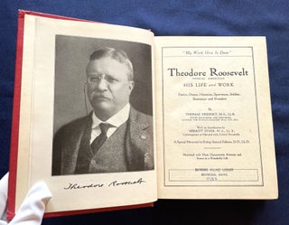 THEODORE ROOSEVELT, TYPICAL AMERICAN:; His Life and Work. Patriot, Orator, Historian, Sportsman, Soldier, Statesman and President