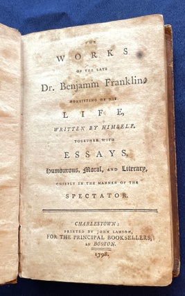 Item #9463 THE WORKS OF THE LATE DR. BENJAMIN FRANKLIN, Consisting of his Life, Written By...