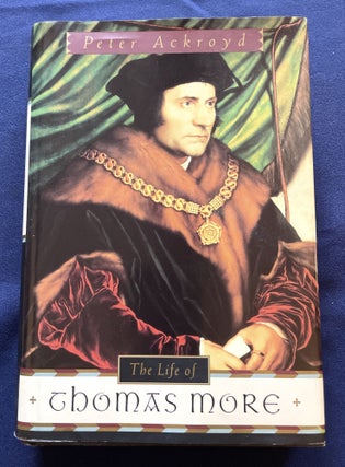 Item #9492 THE LIFE OF THOMAS MORE; The Biography. Peter Ackroyd