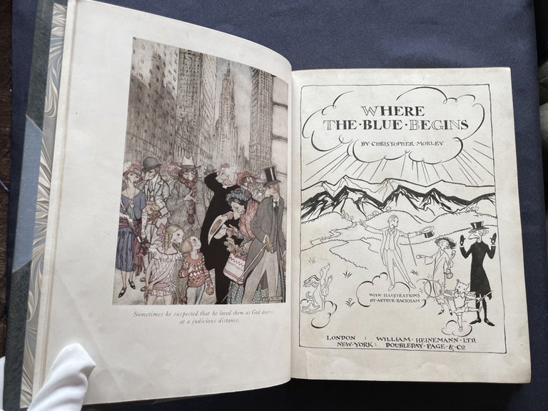 Item #9511 WHERE THE BLUE BEGINS; By Christopher Morley / With Illustrations by Arthur Rackham. Christopher Morley.