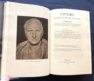 Item #9525 CICERO; A Sketch of His Life and Works / A Commentary on the Roman Constitution and...