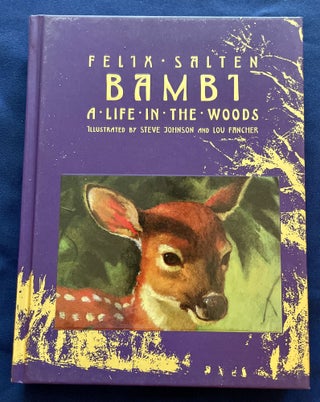 BAMBI; A Life in the Woods / Felix Salten / Illustrated by Steve Johnson and Lou Fancher / Translated from the German by Whittaker Chambers